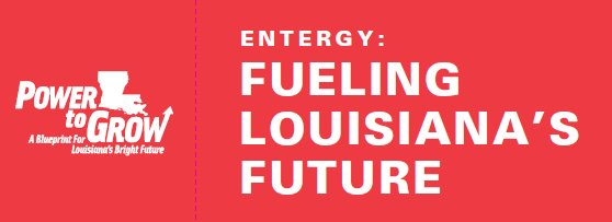 ENTERGY: FUELING LOUISIANA'S FUTURE | Entergy Newsroom